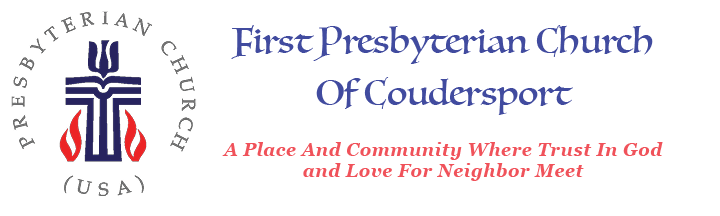 First Presbyterian Church of Coudersport PA ...A Place And Community Where Trust In God and Love For Neighbor Meet
